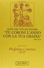 «Tu coroni l'anno con la tua grazia» (Salmo 65,12)