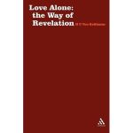 Love Alone : the Way of Revelation