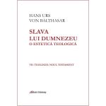 Slava lui Dumnezeu. O estetică teologică