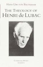 The Theology of Henri de Lubac