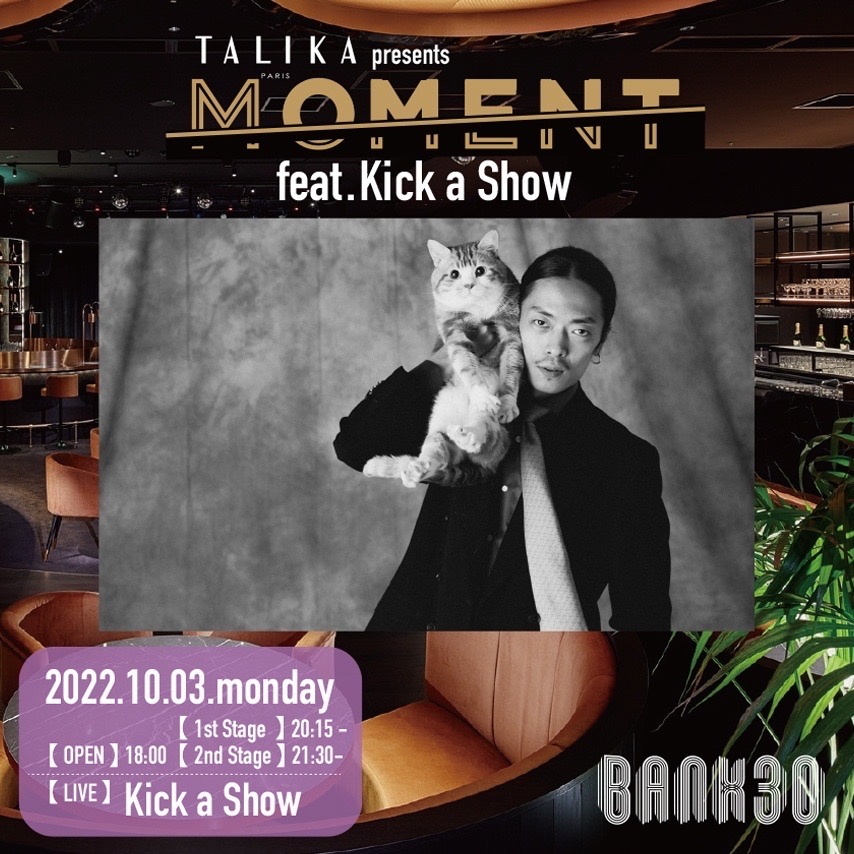 TALIKA JAPON presents MOMENT feat. Kick a Show