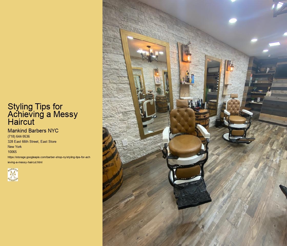 Styling Tips for Achieving a Messy Haircut