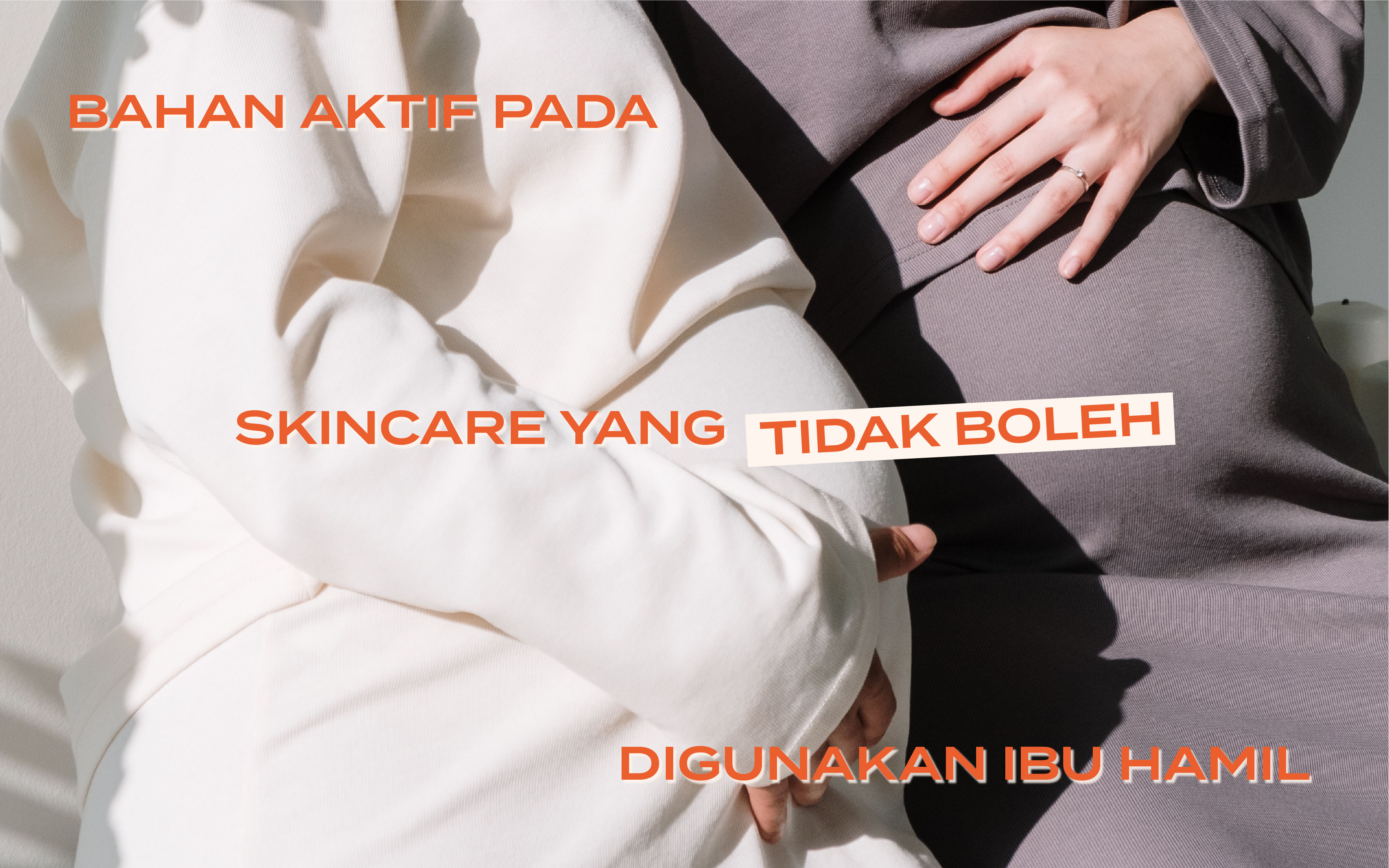 kandungan skincare yang tidak boleh dipakai ibu hamil