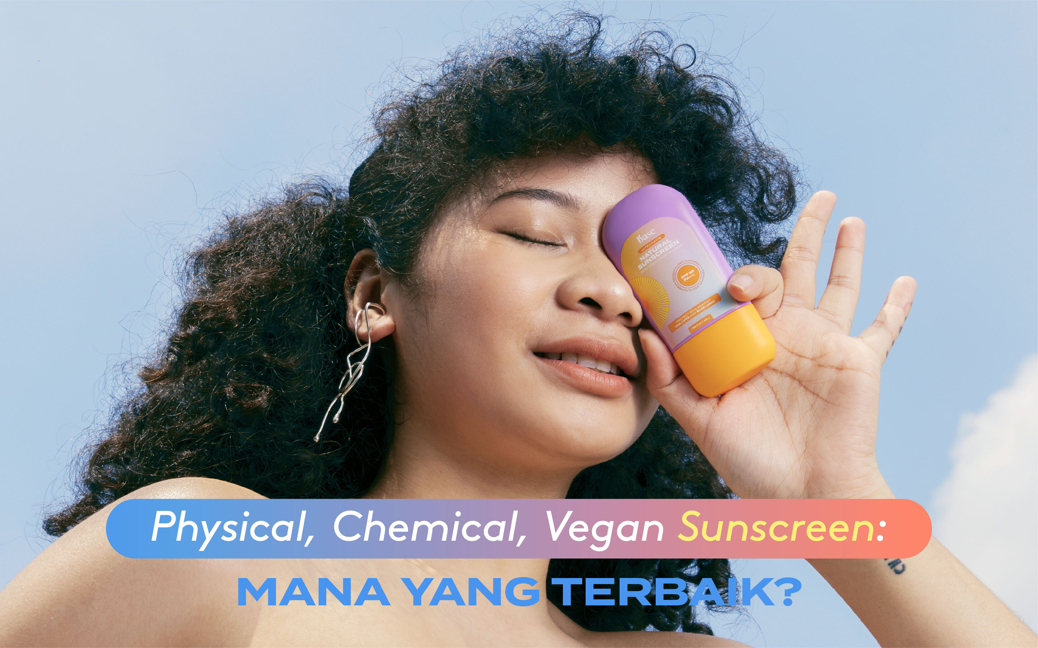 beda chemical dan physical sunscreen