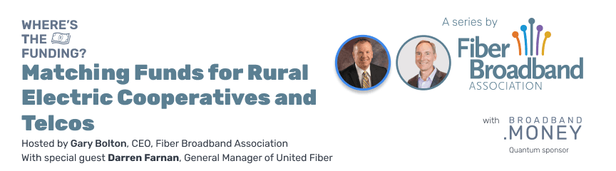 Where's The Funding? Episode 8: Matching funds for Rural Electric Cooperatives and Telcos Banner Image