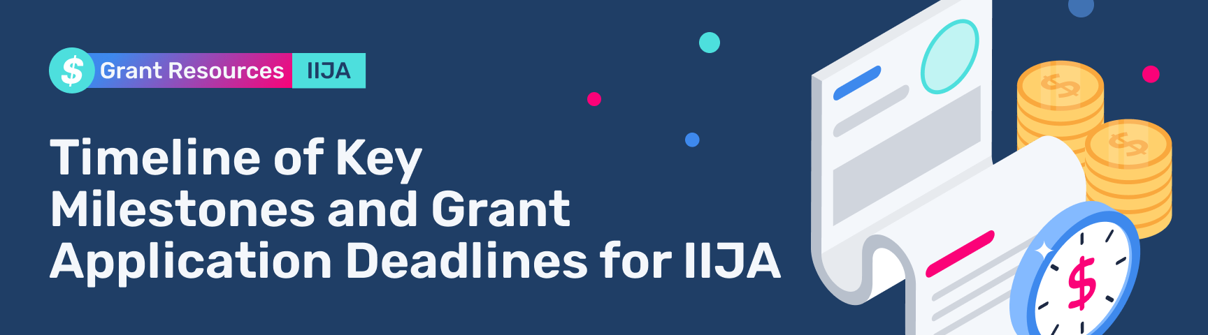 Applying for IIJA Grants? Here's a Timeline of Key Milestones and Grant Application Deadlines Thumbnail Image
