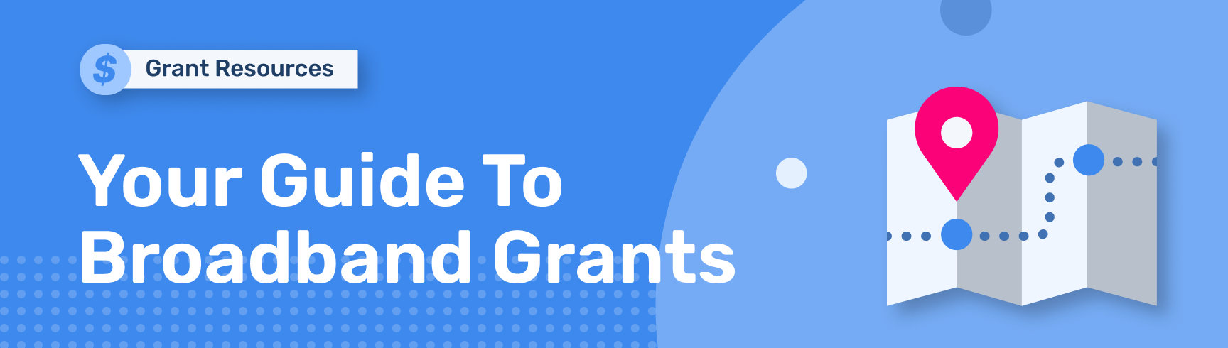 Your Guide To Broadband Grants Banner Image