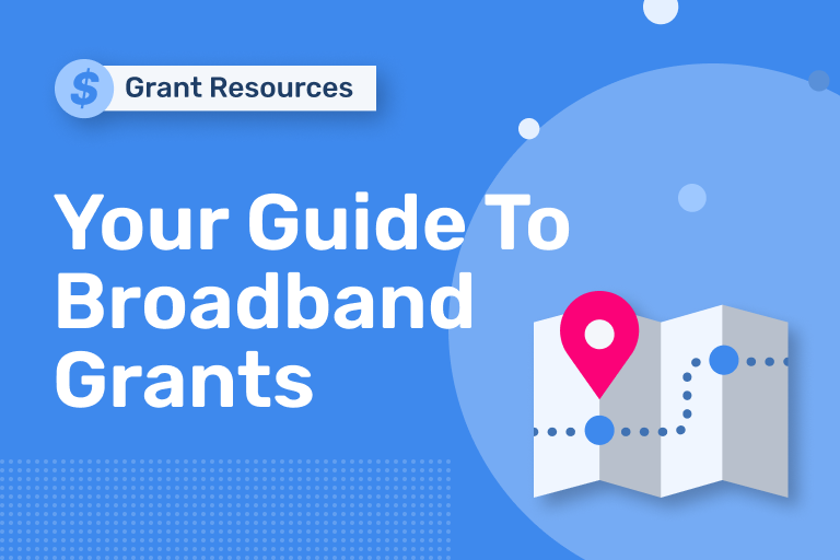 Your Guide To Broadband Grants