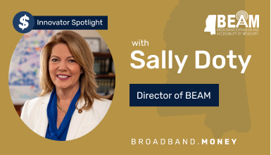 Mississippi’s Broadband Director Sally Doty uses data, charm, and legwork to expose broadband inequities Thumbnail Image