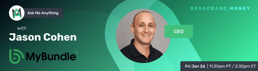 Ask Me Anything! with Jason Cohen, CEO of MyBundle.TV Banner Image