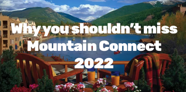 Mountain Connect 2022: A “Must-Attend” Event Thumbnail Image