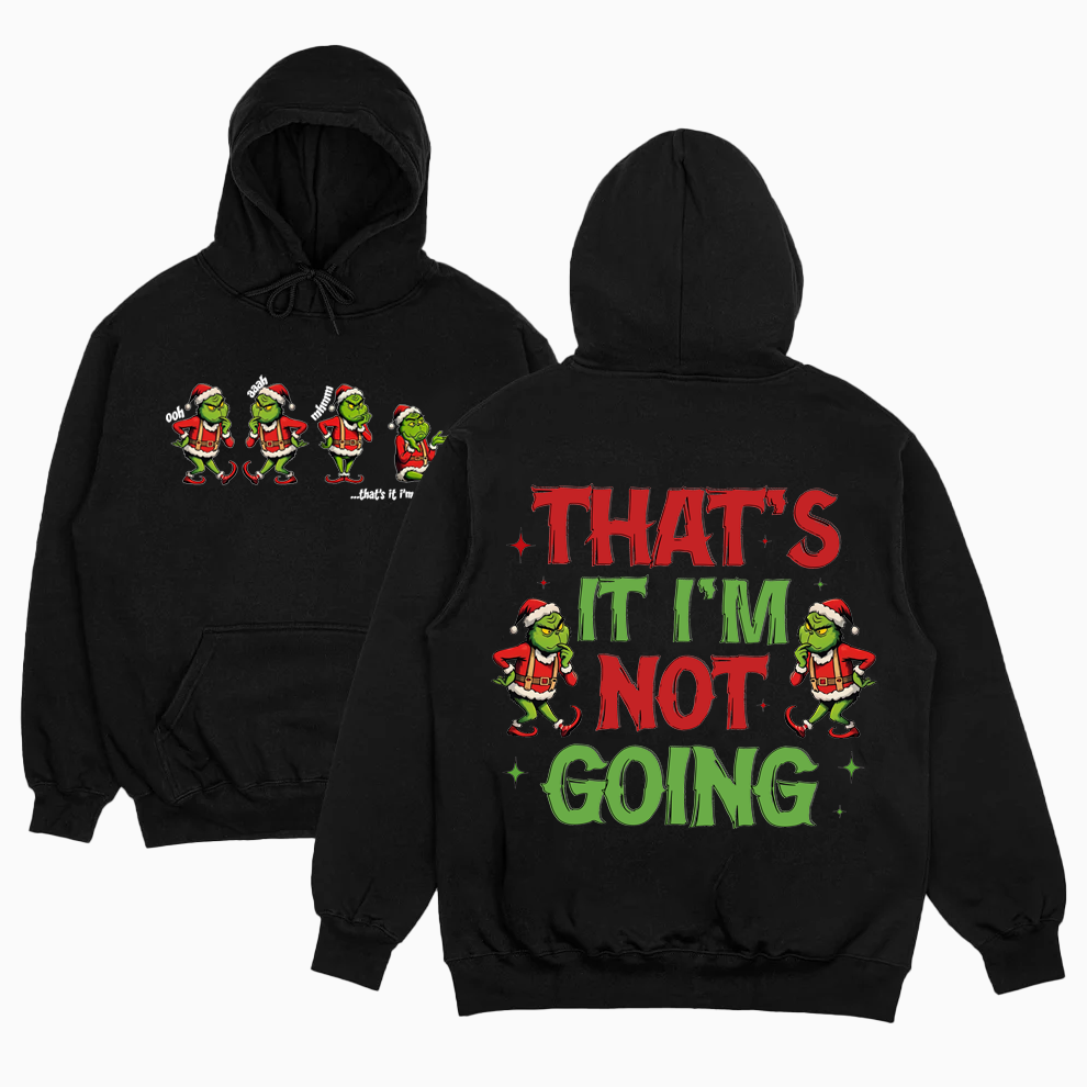 Grinch Christmas Shirt, 2 Side Grinch Shirt, That’s It I’m Not Going Grinch Christmas Shirt, 2 Side Grinch Shirt, That’s It I’m Not Going