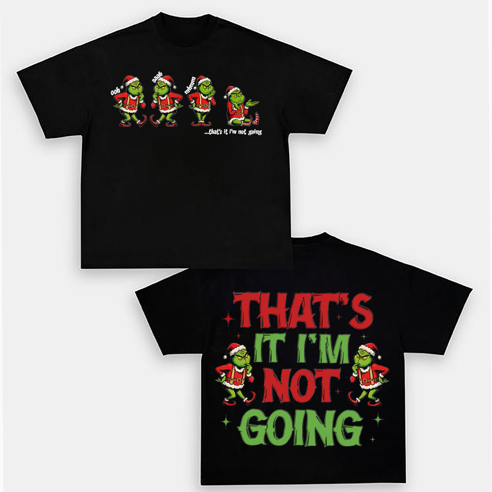 Grinch Christmas Shirt, 2 Side Grinch Shirt, That’s It I’m Not Going Grinch Christmas Shirt, 2 Side Grinch Shirt, That’s It I’m Not Going