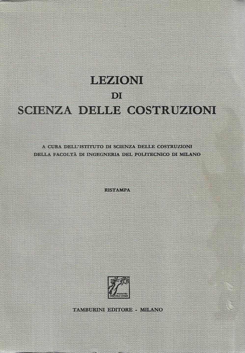Libro Di Scienza Delle Costruzioni Lezioni di scienza delle costruzioni. A cura dell'Istituto di Scienza