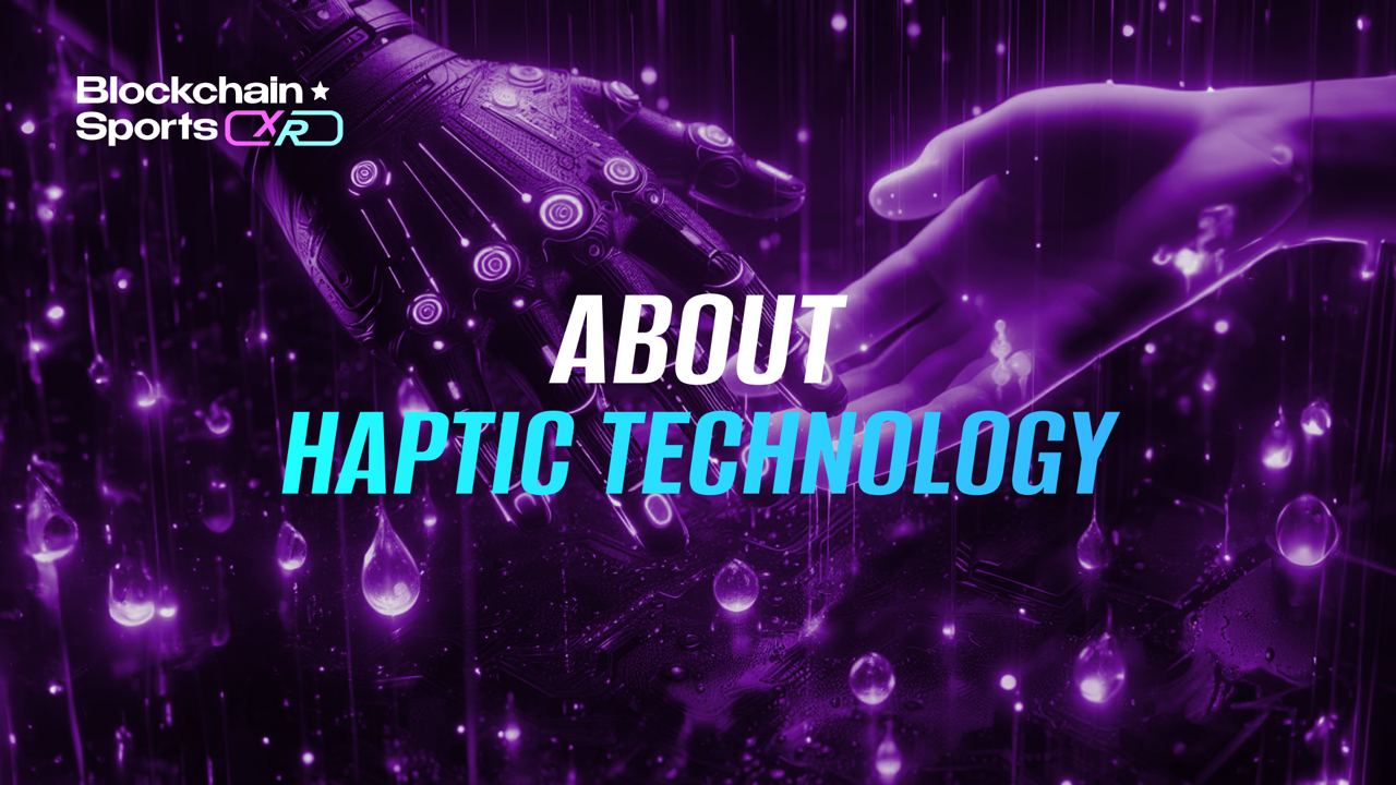 Discover Haptic Technology at Blockchain Sports XR Lab!