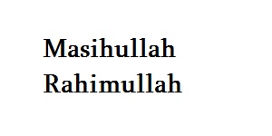 Masihullah Rahimullah