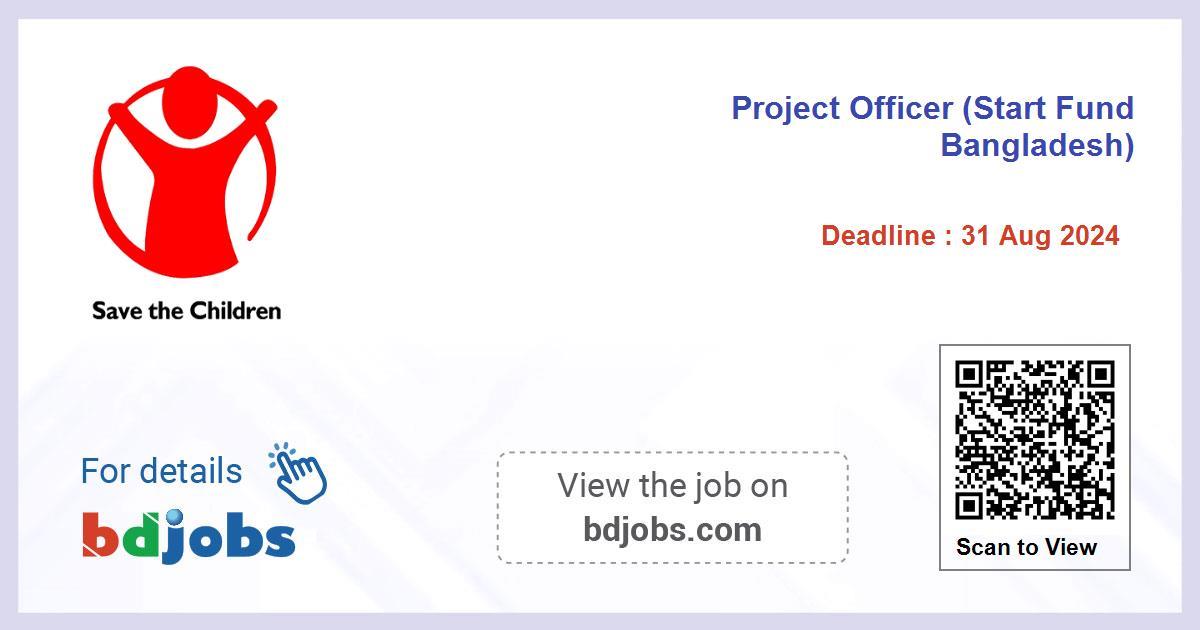 Project Officer (Start Fund Bangladesh) : Save the Children || Bdjobs.com 