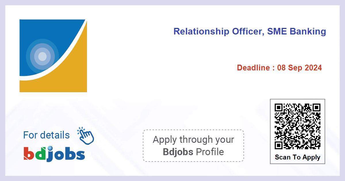 Relationship Officer, SME Banking : BRAC Bank PLC || Bdjobs.com 