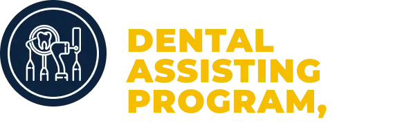With our dental assisting program you can: With our dental assisting program you can: