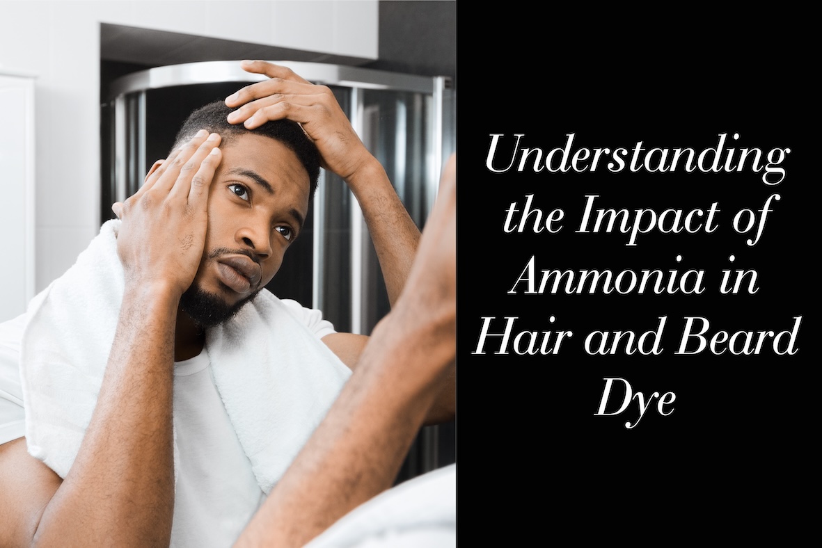 Understanding the Impact of Ammonia in Hair and Beard Dye