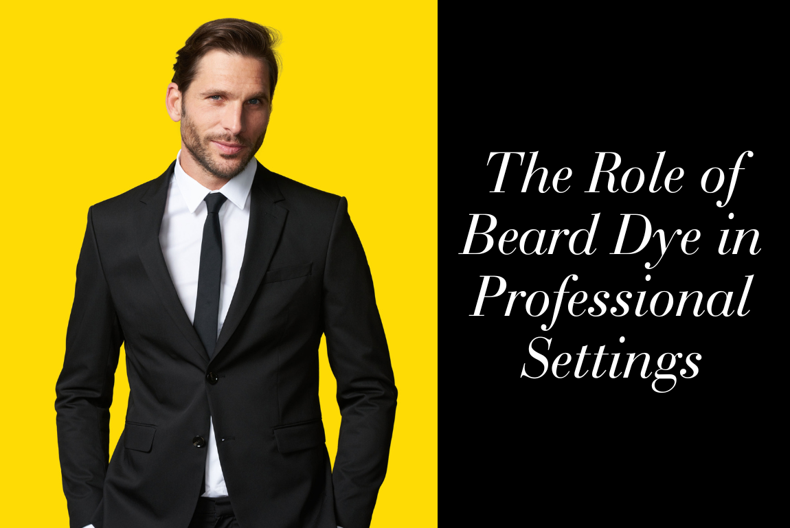 The Role of Beard Dye in Professional Settings