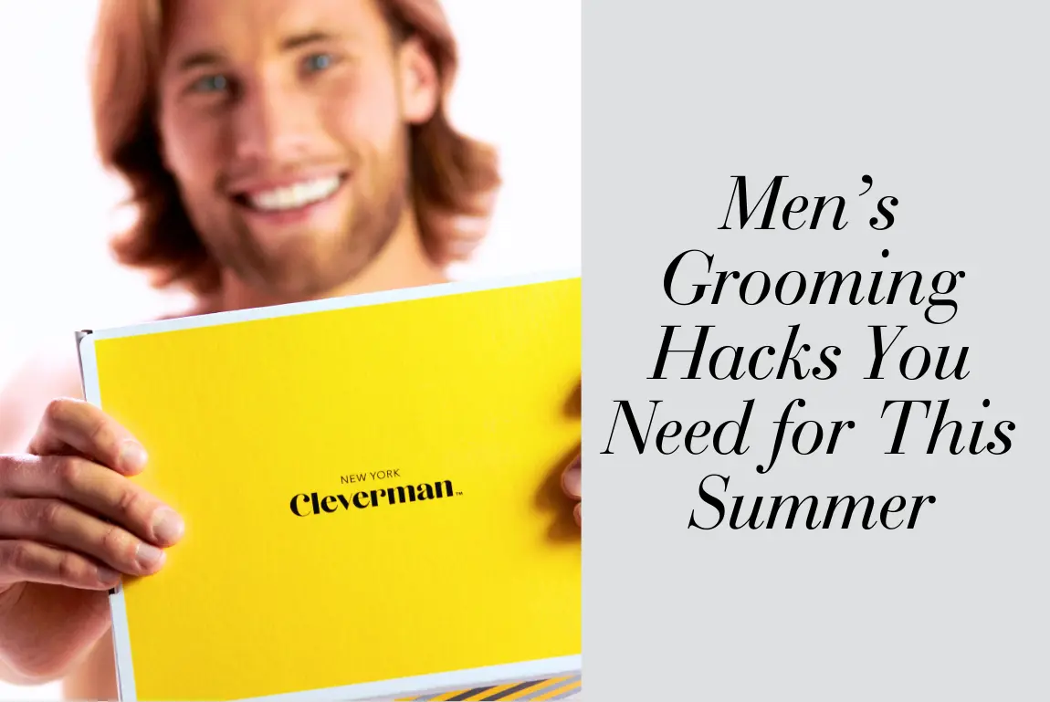Men’s Grooming Hacks You Need for This Summer Men’s Grooming Hacks You Need for This Summer