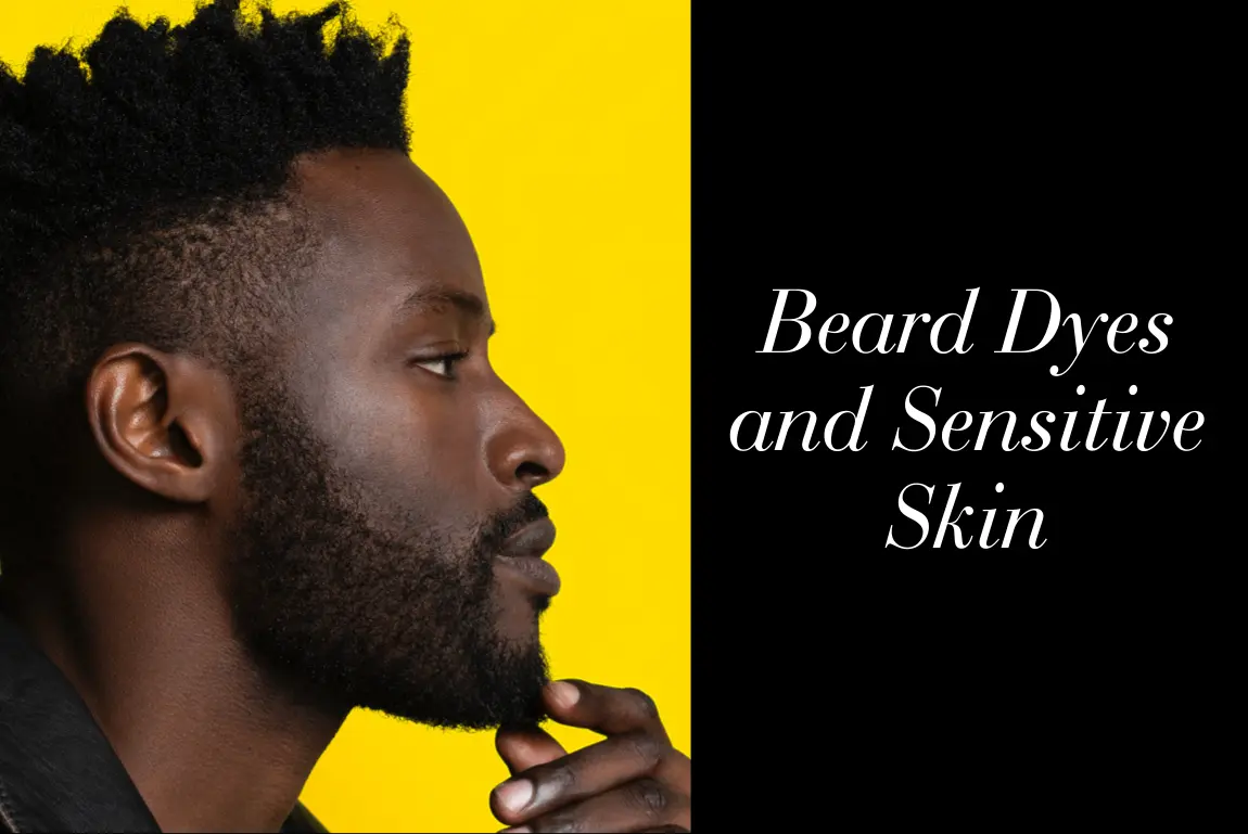 Beard Dye for Sensitive Skin