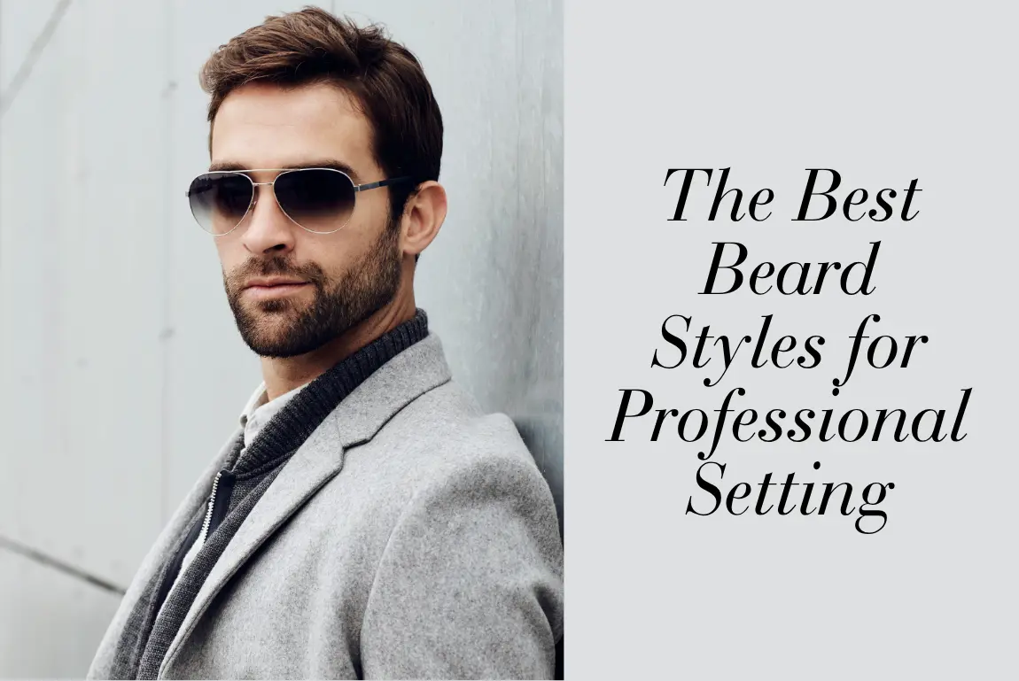 The Best Beard Styles for Professional Settings