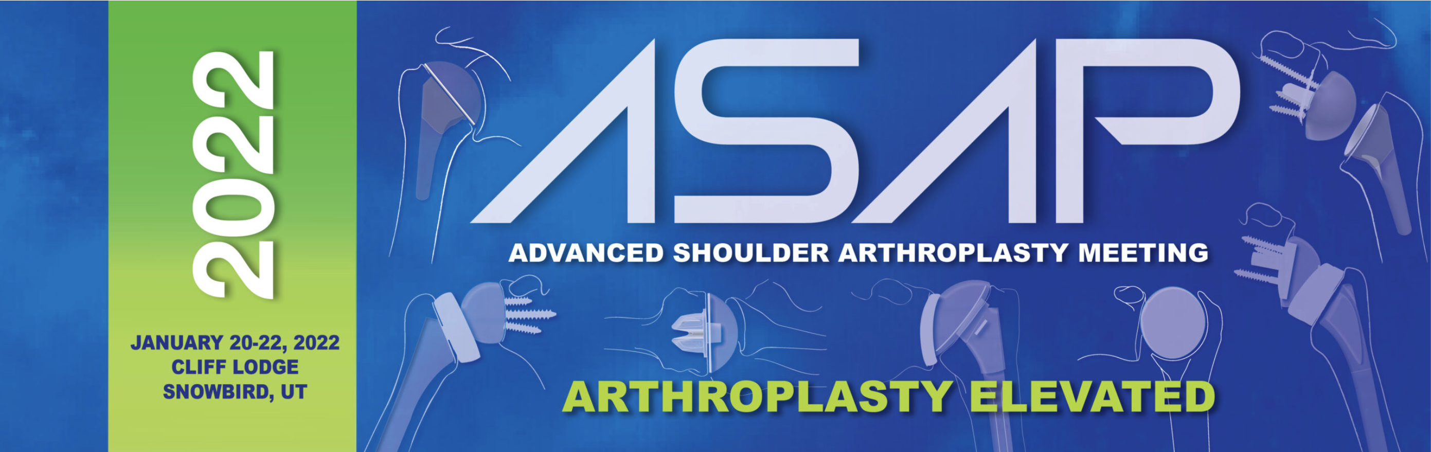 2022 Advanced Shoulder ArthroPlasty (ASAP) Meeting