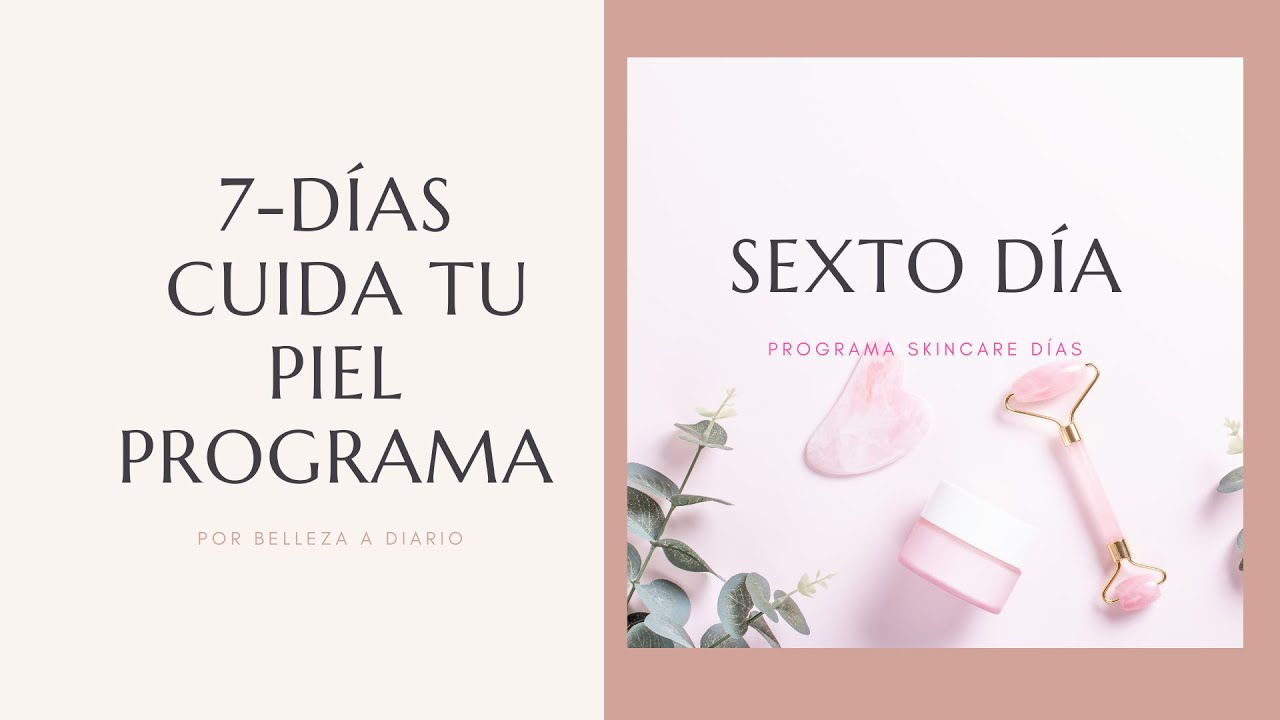 Rutina de Skincare: Día 6 (Resultados!)