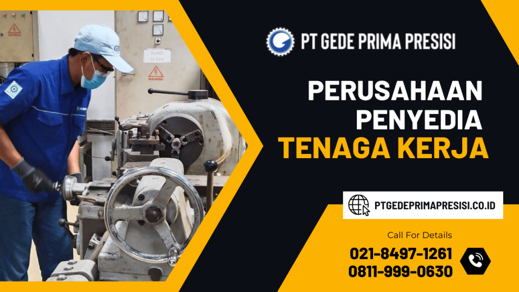 Perusahaan Outsourcing Bekasi dan Penyedia Tenaga Kerja dari PT. GEDE PRIMA PRESISI: Solusi Tenaga Kerja Bersertifikat dan Fabrikasi Terbaik Perusahaan Penyedia Tenaga Kerja benuanta