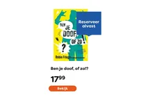 ben je doof of zo