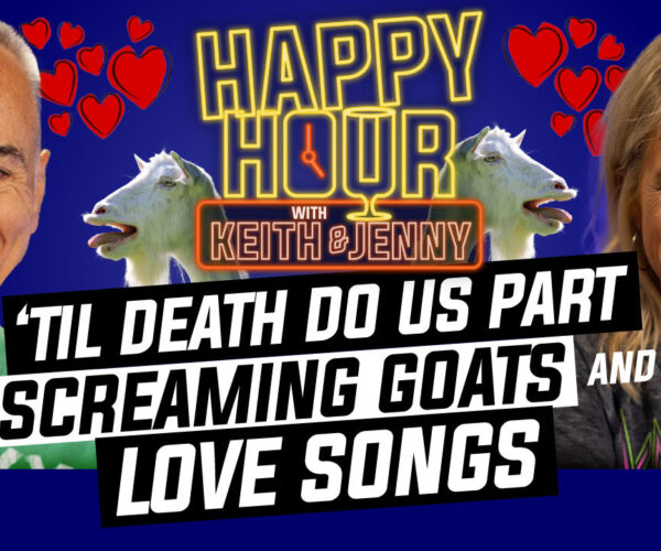 'Til Death Do Us Part, Screaming Goats, and Love Songs