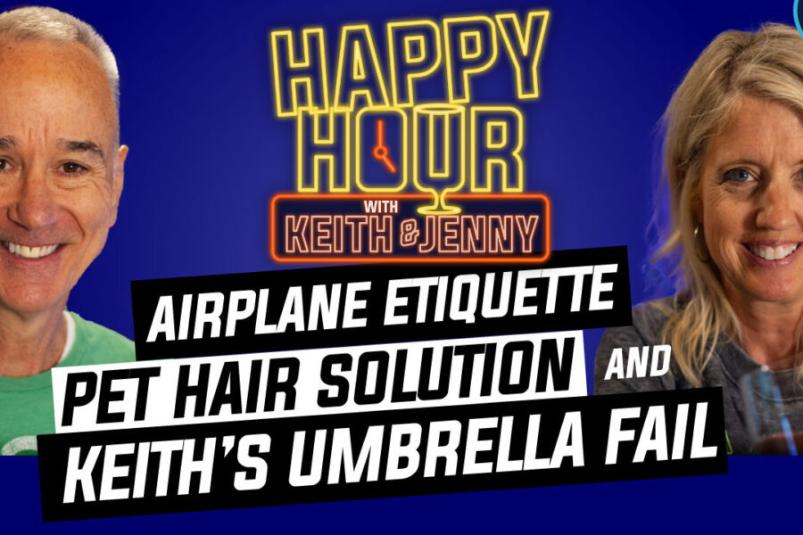 Airplane Etiquette, Pet Hair Solution, and Keith's Umbrella Fail