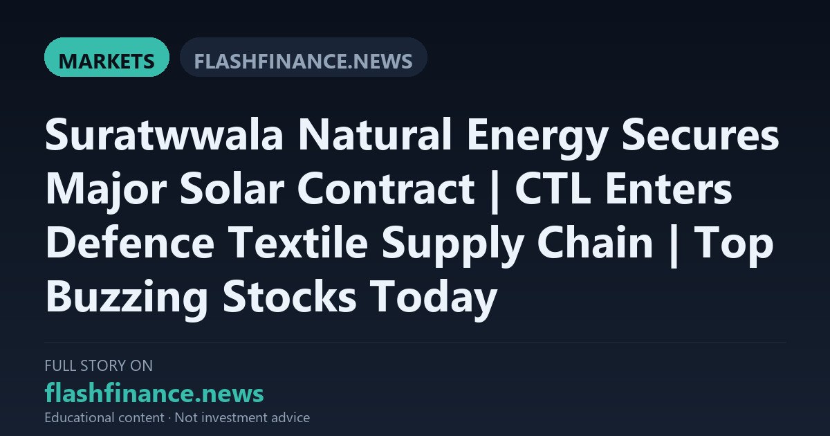 Suratwwala Natural Energy Bags ₹69 Crore Solar EPC Deal While Candour Techtex Enters DRDO Supply Chain