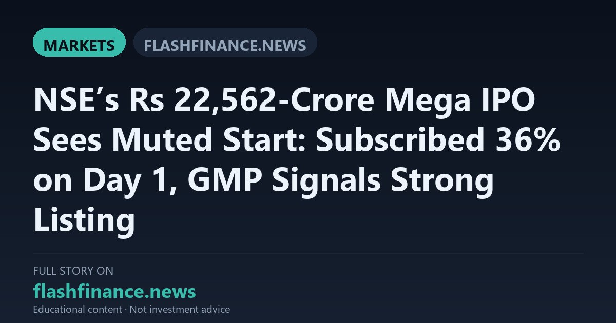 NSE Mega IPO Subscribed 36% on Day 1 as Grey Market Signals Measured Listing Gains
