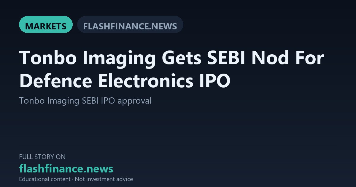Tonbo Imaging Secures SEBI Clearance for Offer for Sale IPO — October 1, 2026