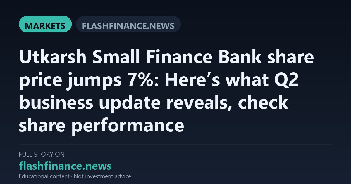Utkarsh Small Finance Bank Shares Rally Nearly 7% on Strong Q2 FY27 Loan and Deposit Growth