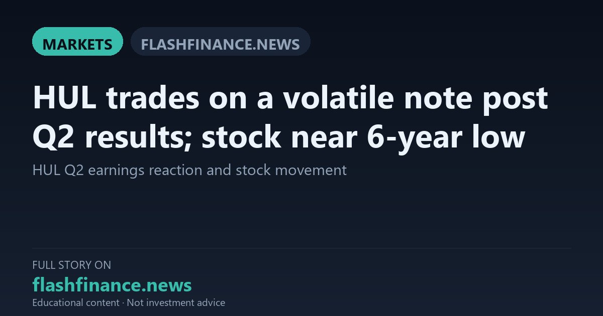 HUL Swings 5% in Volatile Trade Post Q2 Results as Stock Lingers Near Six-Year Lows
