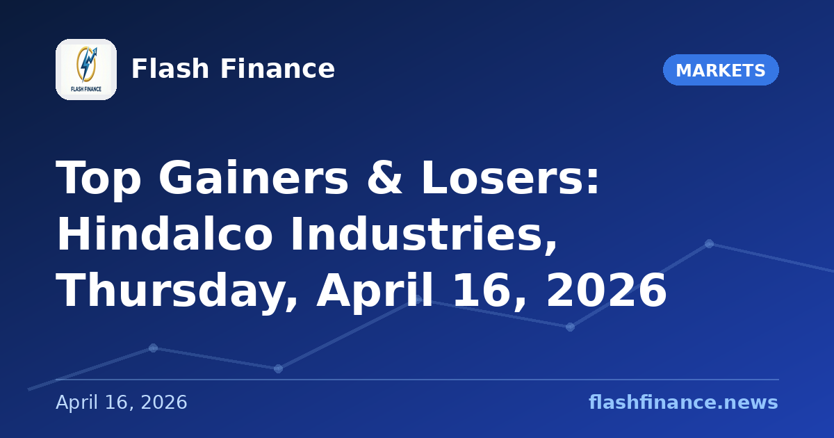 Top Gainers & Losers: Hindalco Industries, Thursday, April 16, 2026