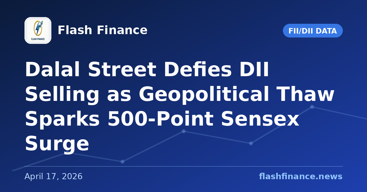 Dalal Street Defies DII Selling as Geopolitical Thaw Sparks 500-Point Sensex Surge