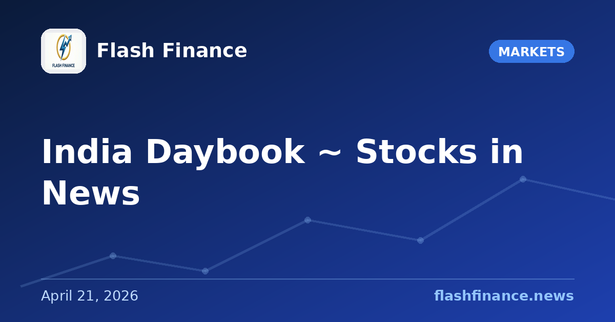 🇮🇳 India Daybook ~ Stocks in News
