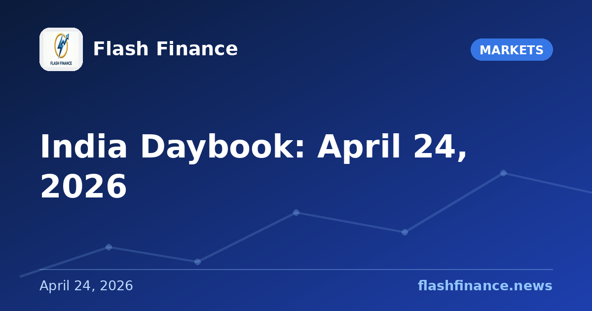 India Daybook: April 24, 2026