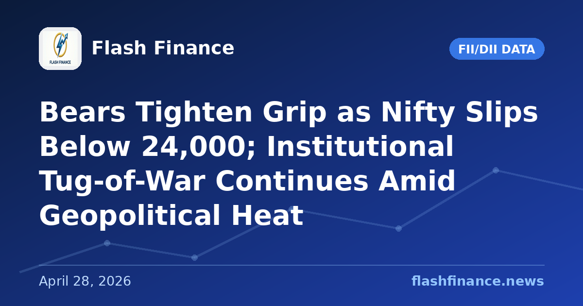 Bears Tighten Grip as Nifty Slips Below 24,000; Institutional Tug-of-War Continues Amid Geopolitical Heat