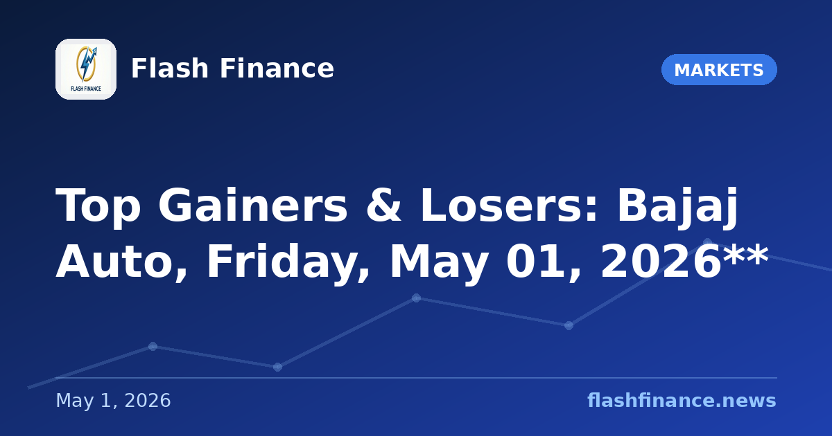 Top Gainers & Losers: Bajaj Auto, Friday, May 01, 2026**