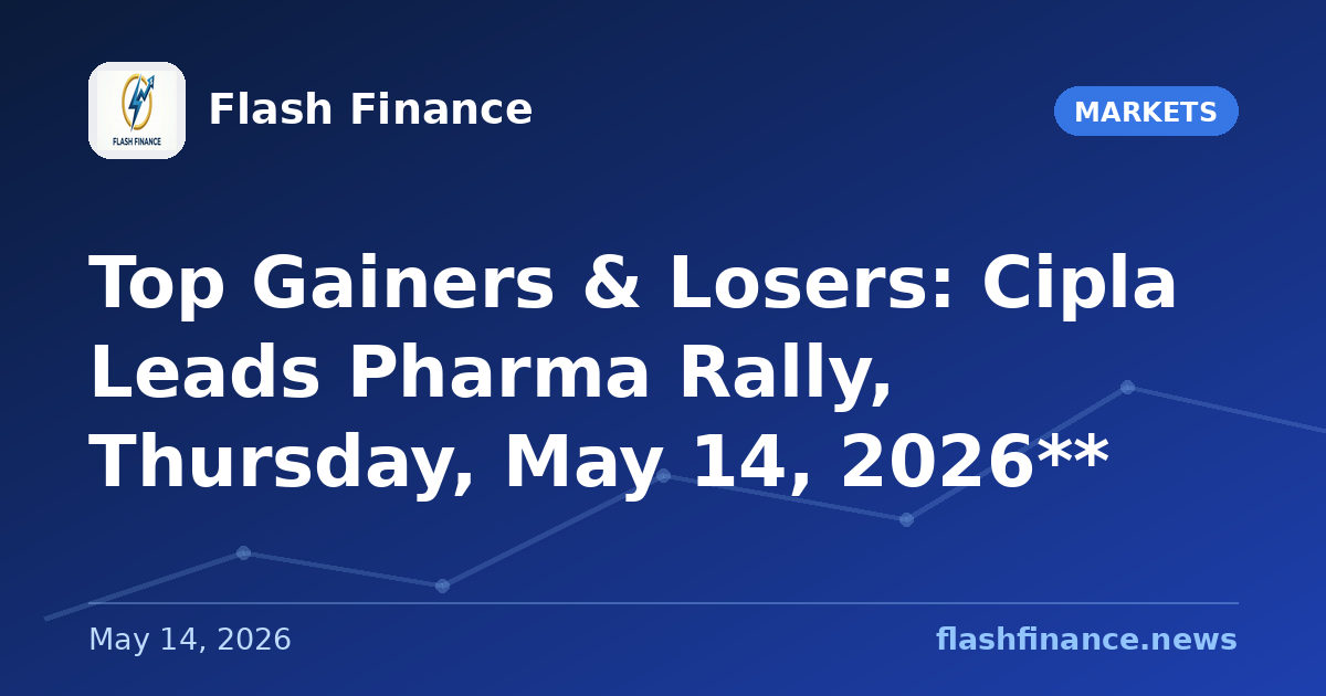 Top Gainers & Losers: Cipla Leads Pharma Rally, Thursday, May 14, 2026**