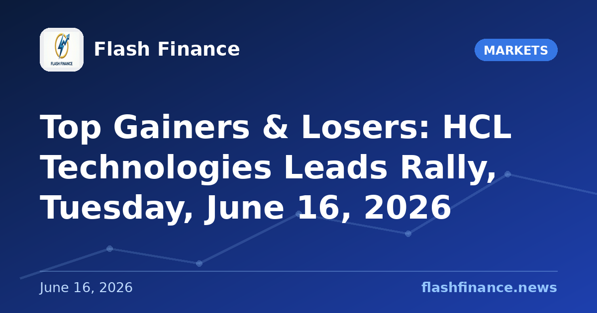 Top Gainers & Losers: HCL Technologies Leads Rally, Tuesday, June 16, 2026