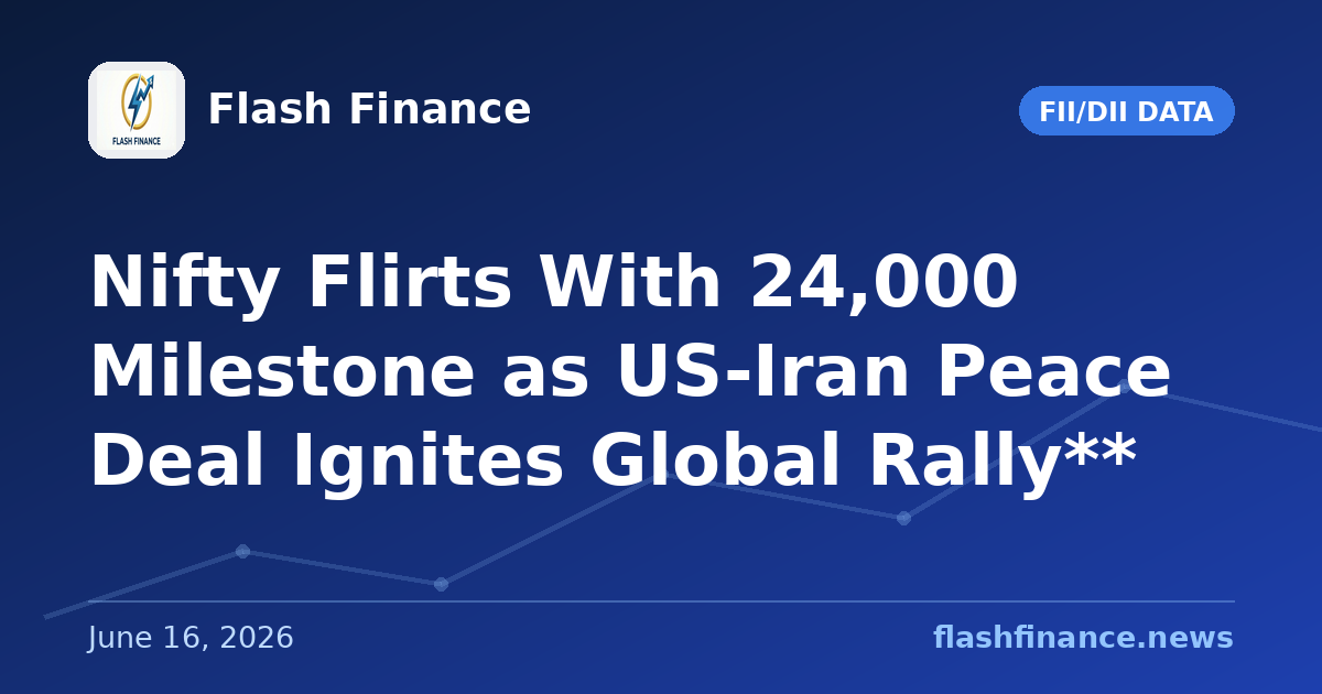 Nifty Flirts With 24,000 Milestone as US-Iran Peace Deal Ignites Global Rally**