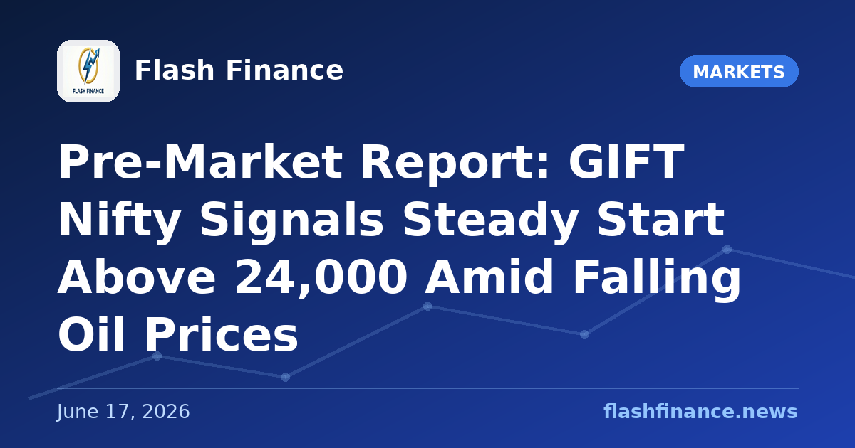 Pre-Market Report: GIFT Nifty Signals Steady Start Above 24,000 Amid Falling Oil Prices