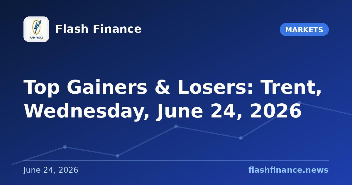 Top Gainers & Losers: Trent, Wednesday, June 24, 2026